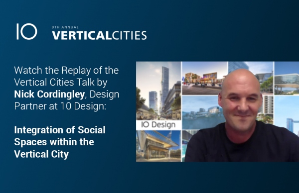 视频 | 10 Design 设计合伙人 Nick Cordingley：垂直城市中社交空间的整合